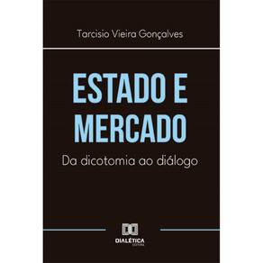 Estado e Mercado: da dicotomia ao diálogo