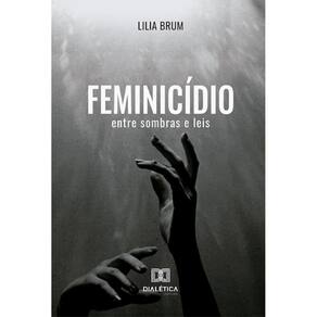 Feminicídio: entre sombras e leis