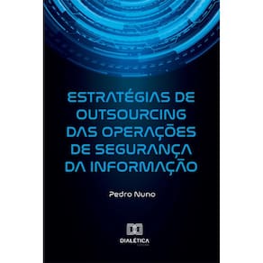 Estratégias de Outsourcing das Operações de Segurança da Informação