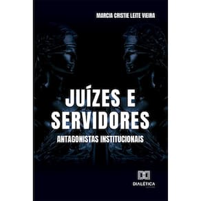 Juízes e Servidores: antagonistas institucionais