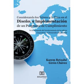 Considerando los Valores y la Ética en el Diseño, e Implementación de un Programa de Cumplimiento: en la búsqueda del fortalecimiento de la cultura c