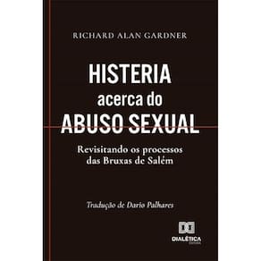 Histeria acerca do abuso sexual: revisitando os processos das Bruxas de Salém