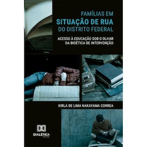 Famílias em situação de rua do Distrito Federal: acesso à educação sob o olhar da bioética de intervenção