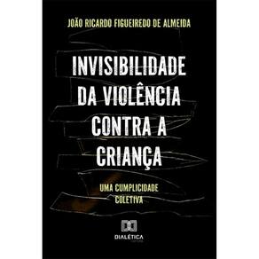 Invisibilidade da violência contra a criança