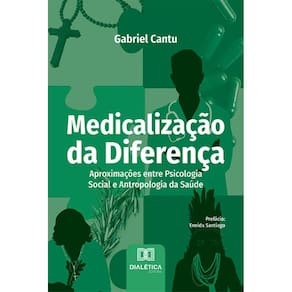 Medicalização da Diferença: aproximações entre Psicologia Social e Antropologia da Saúde
