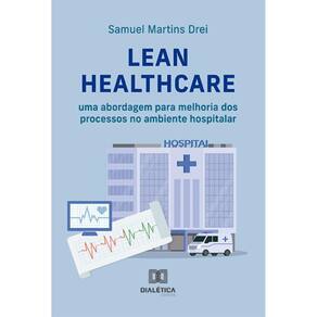 Lean Healthcare: uma abordagem para melhoria dos processos no ambiente hospitalar