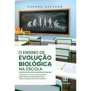 O ensino de Evolução Biológica na escola: práticas de ensino e dificuldades apontadas por professores da Rede Estadual do Rio de Janeiro