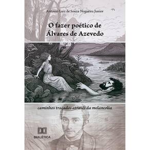 O fazer poético de Álvares de Azevedo: caminhos traçados através da melancolia