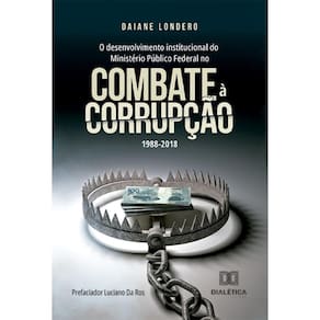 O desenvolvimento institucional do Ministério Público Federal no combate à corrupção: 1988-2018