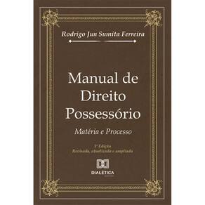 Manual de Direito Possessório: matéria e processo