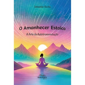 O Amanhecer Estoico: A Arte da Autotransmutação