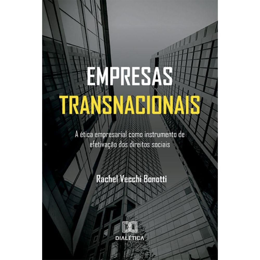 Empresas transnacionais: a ética empresarial como instrumento de efetivação dos direitos sociais