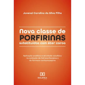 Nova classe de porfirinas substituídas com éter coroa: aplicação analítica e atividade catalítica na oxidação de hidrocarbonetos e do fármaco carbama