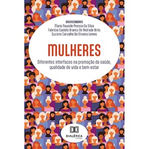 Mulheres: diferentes interfaces na promoção da saúde, qualidade de vida e bem-estar