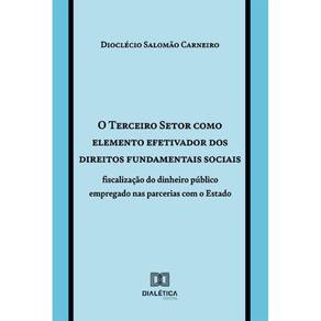 O Terceiro Setor como elemento efetivador dos direitos fundamentais sociais: fiscalização do dinheiro público empregado nas parcerias com o Estado