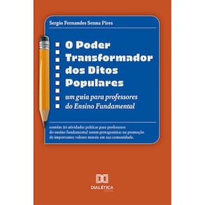 O Poder Transformador dos Ditos Populares: um guia para professores do Ensino Fundamental