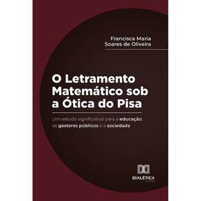 O Letramento Matemático sob a Ótica do Pisa: um estudo significativo para a educação, os gestores públicos e a sociedade