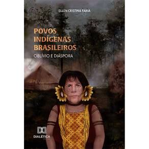 Povos Indígenas Brasileiros: oblívio e diáspora