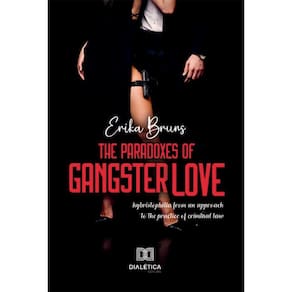 The Paradoxes Of Gangster Love: hybristophilia from an approach to the practice of criminal law