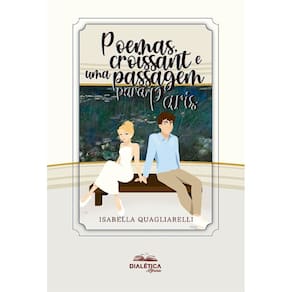 Poemas, Croissant e uma Passagem para Paris