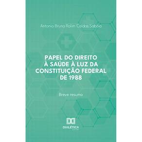 Papel do direito à saúde à luz da Constituição Federal de 1988: breve resumo