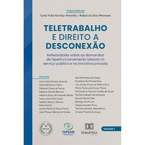Teletrabalho e Direito a Desconexão: reflexividade sobre as demandas de hiperfuncionamento laboral no serviço público e na iniciativa privada