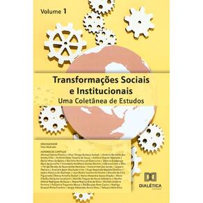 Transformações Sociais e Institucionais: Uma Coletânea de Estudos – Volume 1