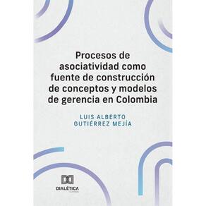 Procesos de asociatividad como fuente de construcción de conceptos y modelos de gerencia en Colombia