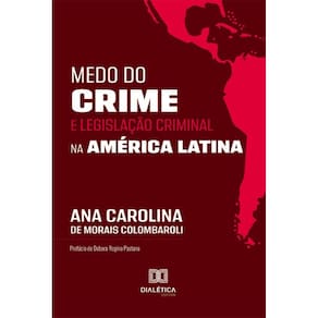 Medo do crime e legislação criminal na América Latina