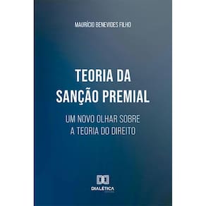 Teoria da Sanção Premial: um novo olhar sobre a Teoria do Direito