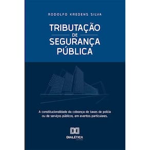 Tributação de Segurança Pública: a constitucionalidade da cobrança de taxas de polícia ou de serviços públicos, em eventos particulares