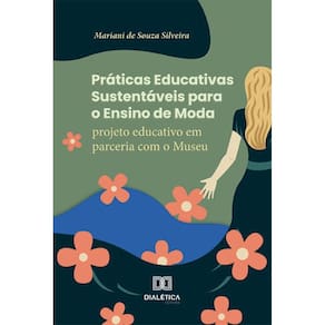 Práticas Educativas Sustentáveis para o Ensino de Moda: projeto educativo em parceria com o Museu