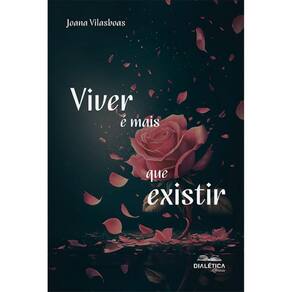 Viver é mais que existir