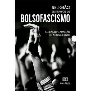 Religião em Tempos de Bolsofascismo