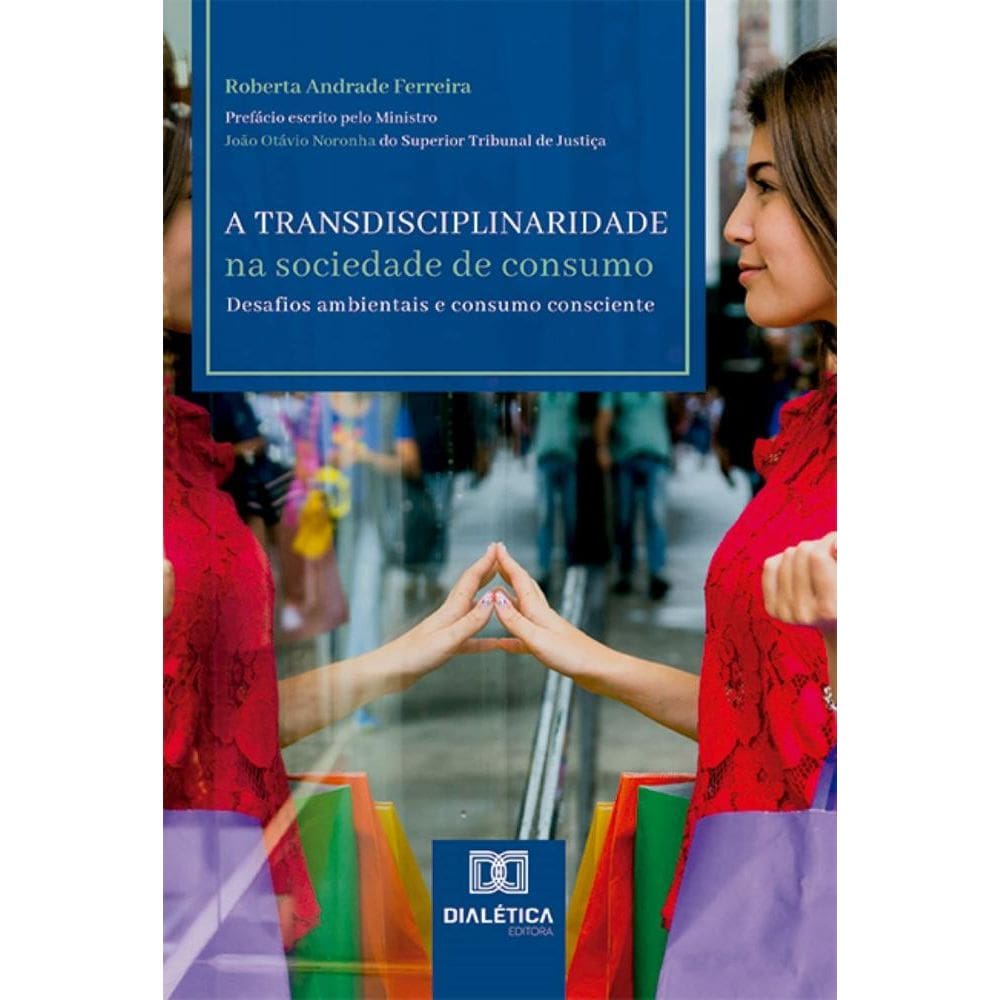 Transdisciplinaridade na sociedade de consumo: desafios ambientais e consumo consciente