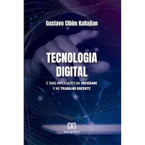 Tecnologia Digital: e suas implicações na sociedade e no trabalho docente