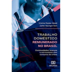 Trabalho Doméstico Remunerado no Brasil: continuidades, avanços e retrocessos num contexto de crises