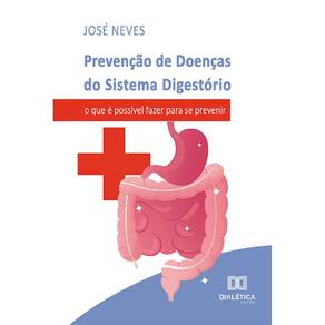 Prevenção de Doenças do Sistema Digestório: o que é possível fazer para se prevenir