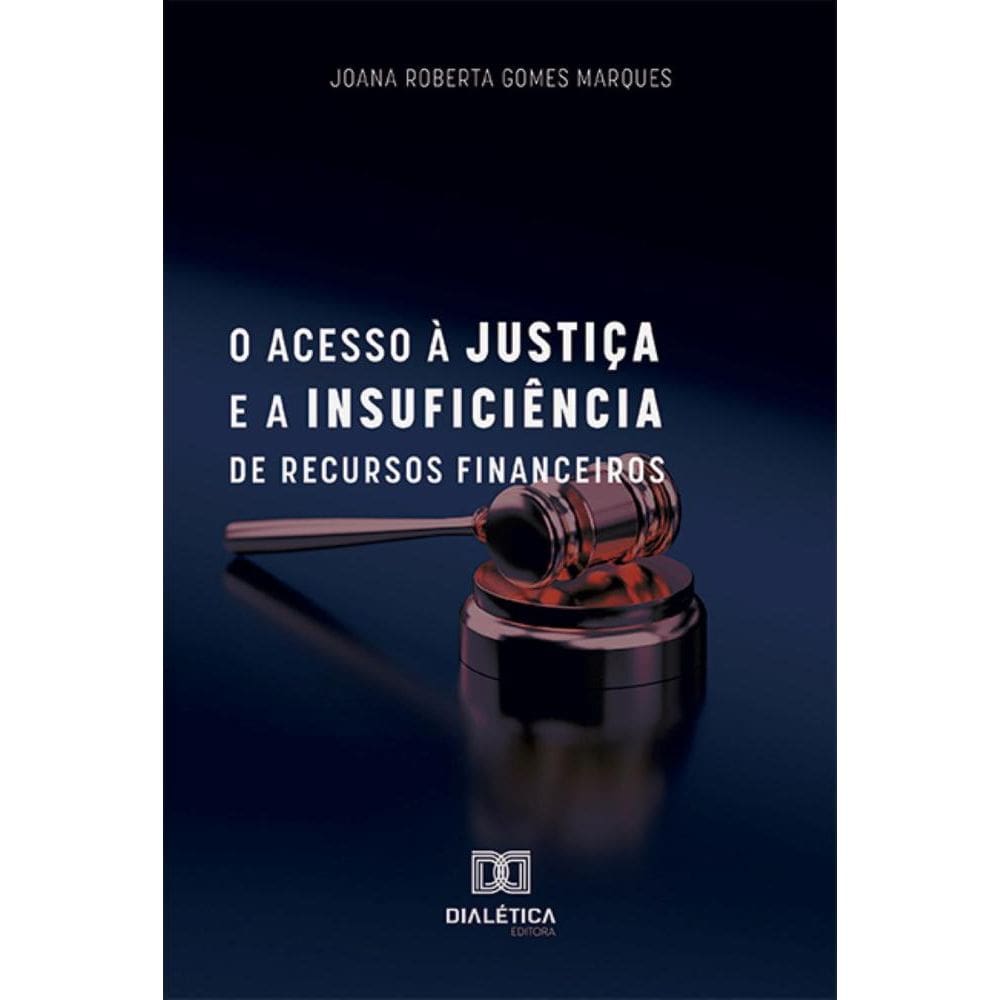O acesso à justiça e a insuficiência de recursos financeiros