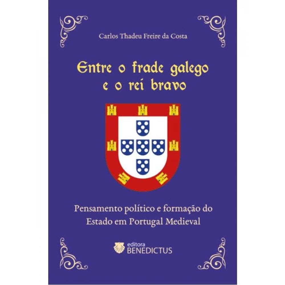 Entre O Frade Galego E O Rei Bravo