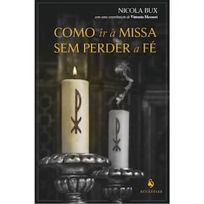 Como Ir À Missa Sem Perder A Fé