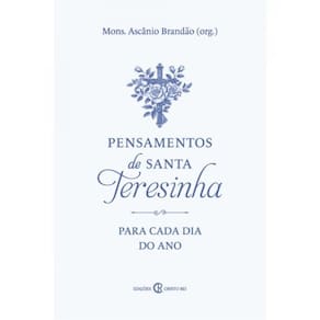 Pensamentos De Santa Teresinha Para Cada Dia Do Ano