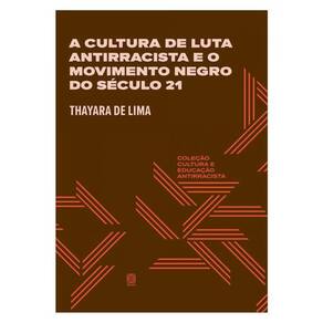A Cultura De Luta Antirracista E O Movimento Negro Do Século 21