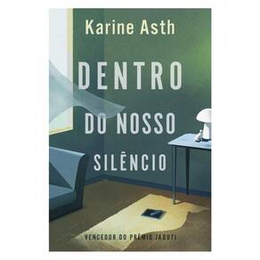 Dentro Do Nosso Silêncio – Vencedor Jabuti 2023