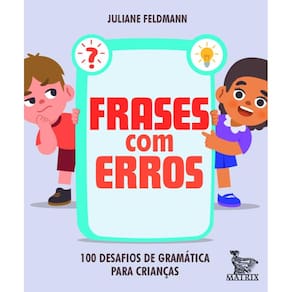 Frases com erros: 100 desafios de gramática para crianças