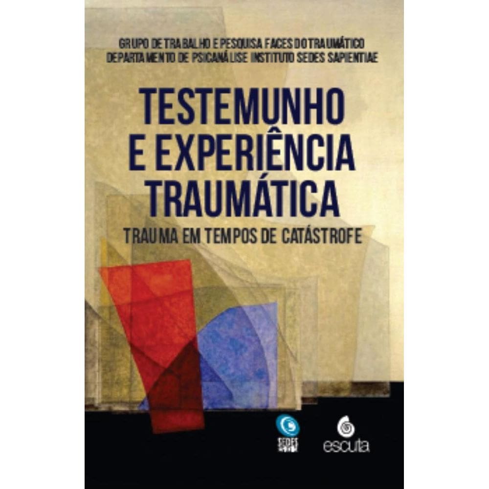 Testemunho e experiência traumática: Trauma em tempos de catástrofe