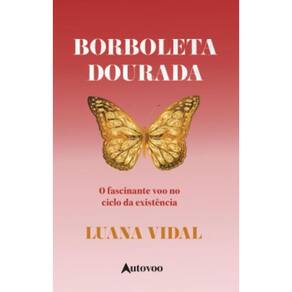Borboleta dourada: o fascinante voo no ciclo da existência