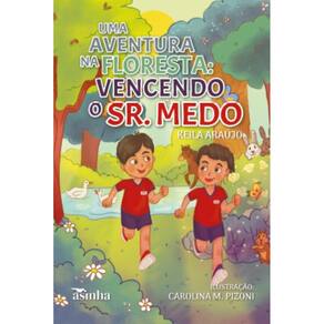 Uma aventura na floresta: vencendo o Sr. Medo