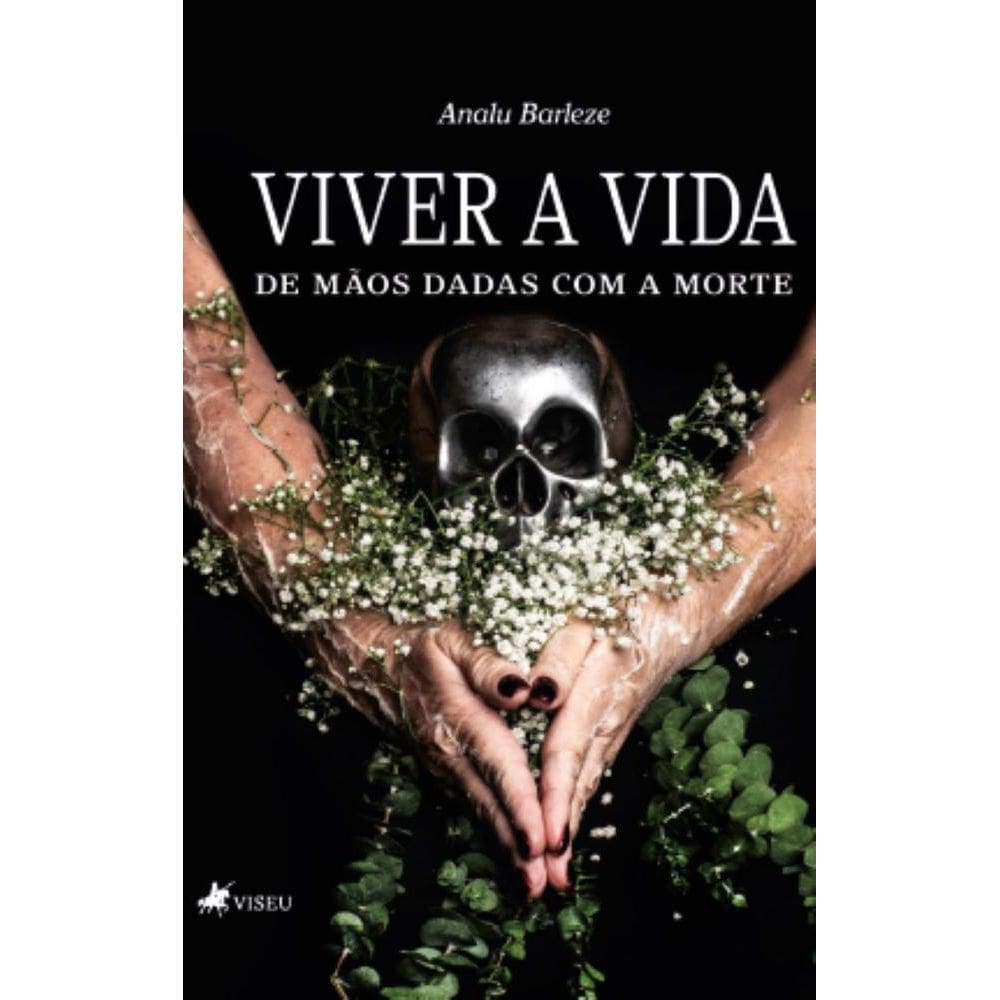 Viver a Vida de ma~os Dadas com a Morte