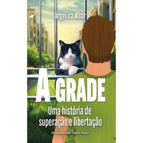 A Grade: Uma História de Superação e Libertação